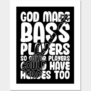 Funny Gods Made Bass Players So Guitar Players Bass Player Posters and Art